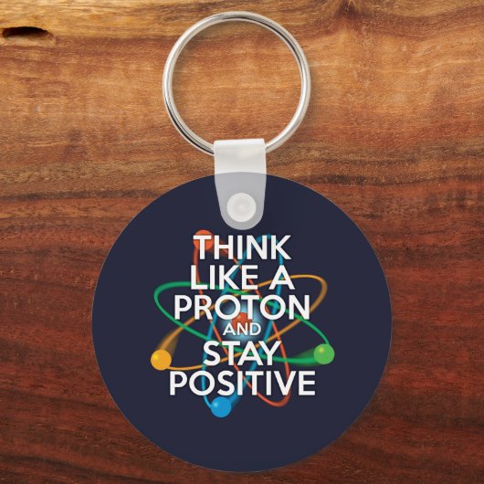 Porte-clés Pensez à un proton et restez positif (Recto)