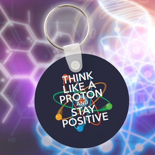 Porte-clés Pensez à un proton et restez positif