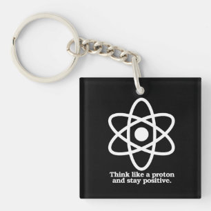 Porte-clés Pensez comme Proton et restez - - Pro-Scie positif