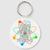 PORTE-CLÉS PENSEZ COMME UN PROTON ET RESTEZ POSITIF (Recto)