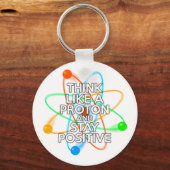 PORTE-CLÉS PENSEZ COMME UN PROTON ET RESTEZ POSITIF (Recto)