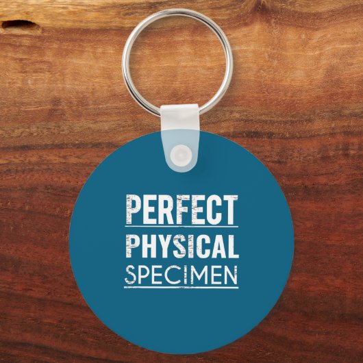 Porte-clés Perfect Physical Specimen Quote Funny Saying Gift (Recto)