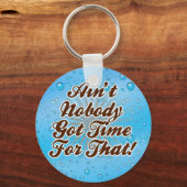 Porte-clés Personne n'a eu le temps pour ça ! (Recto)