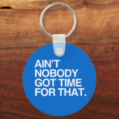 PORTE-CLÉS PERSONNE N'A EU LE TEMPS POUR ÇA (Recto)