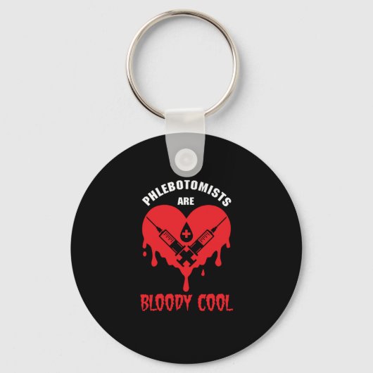 Porte-clés Phlebotomists Are Bloody Cool Phlebotomy Gift (Recto)