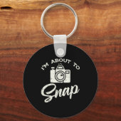 Porte-clés Photographer Camera Im About To Snap Funny Photo M (Recto)