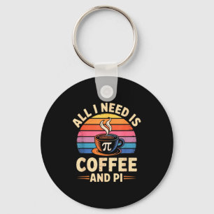 Porte-clés Pi Day Live Tout Ce Dont J'ai Besoin Est Café Et P