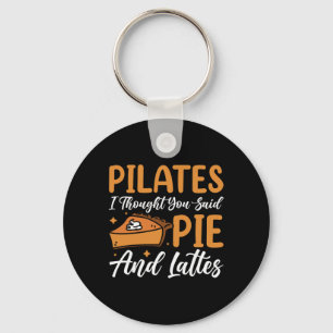 Porte-clés Pilates Je pensais que vous aviez dit tarte et lat