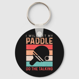 Porte-clés Ping Pong Je vais laisser ma Paddle faire la confé