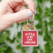 Porte-clés Pizza is My Love Language - Funny Pizza (main)