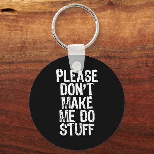 Porte-clés Please Don't Make Me Do Stuff Lazy Funny  (Recto)