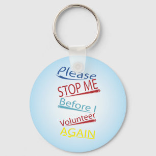 Porte-clés Please stop me before I volunteer again