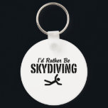 Porte-clés Plongée en ciel<br><div class="desc">Je préférerais être des t-shirts et des cadeaux Skydiving</div>