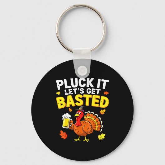 Porte-clés Pluck It Let's Get Basted Shirt Men Women Funny Th (Recto)