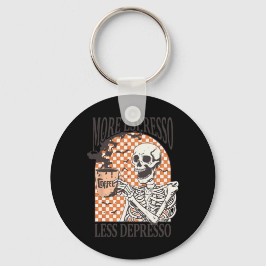 Porte-clés Plus Espresso Moins Depresso Café Boire Squelette (Recto)