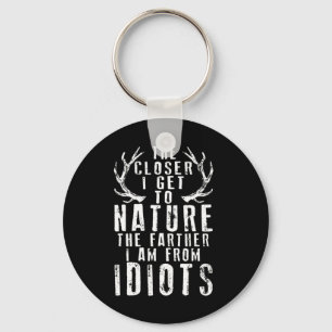 Porte-clés Plus Je Me Rapproche De La Chasse Naturelle