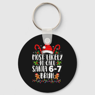Porte-clés Plus susceptible d'appeler le Père Noël 6-7 Bruh M