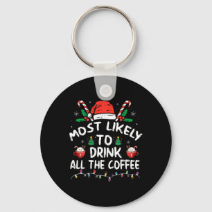 Porte-clés Plus susceptible de boire tout le café de Noël du