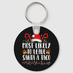 Porte-clés Plus susceptible de laisser un taco au Père Noël d