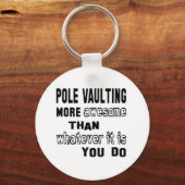 Porte-clés Pole Vaulting plus génial que ce que c'est vous (Recto)