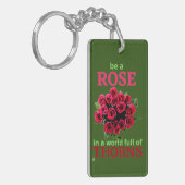 Porte-clés porte - clé acrylique "BE A ROSE..." (Devant gauche)