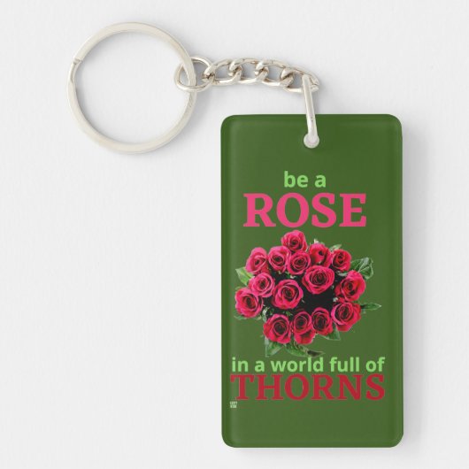 Porte-clés porte - clé acrylique "BE A ROSE..." (Devant)