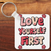 Porte-clés Positive Self Love "Love Yourself First" (Recto)