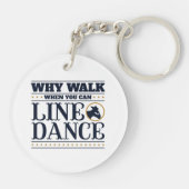 Porte-clés Pourquoi Marcher Quand Vous Pouvez Lancer La Danse (Dos)