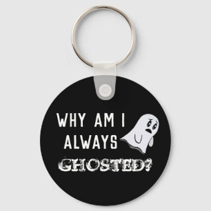 Porte-clés Pourquoi suis-je toujours ghosté Question fantôme