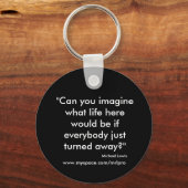 Porte-clés "Pouvez-vous imaginer ce que serait la vie ici si  (Recto)