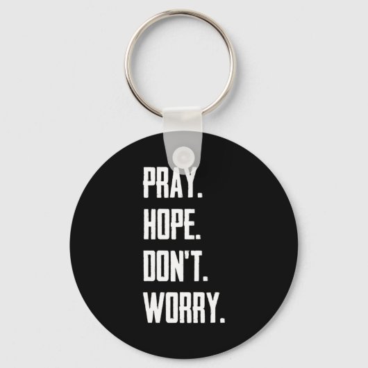 Porte-clés Pray Hope Dont Worry Christianity Prayer  (Recto)