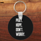Porte-clés Pray Hope Dont Worry Christianity Prayer  (Recto)