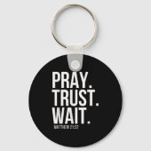 Porte-clés Pray. Trust. Wait. Christian Religious Verse Matth (Recto)