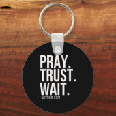 Porte-clés Pray. Trust. Wait. Christian Religious Verse Matth (Recto)