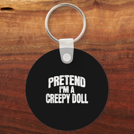 Porte-clés Pretend I'm A Creepy Doll Funny Halloween Costume (Recto)