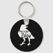 Porte-clés Pretend I'm A Crow Funny Lazy Halloween Costume (Recto)