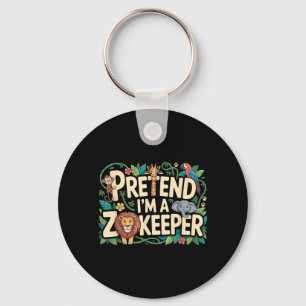 Porte-clés Prétendez que je suis un soigneur de zoo