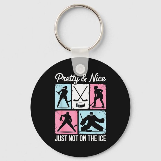 Porte-clés Pretty And Nice Just Not On The Ice Hockey Graphic (Recto)