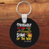 Porte-clés Probably Just Gonna Jingle Some Of The Way _ Funny (Recto)