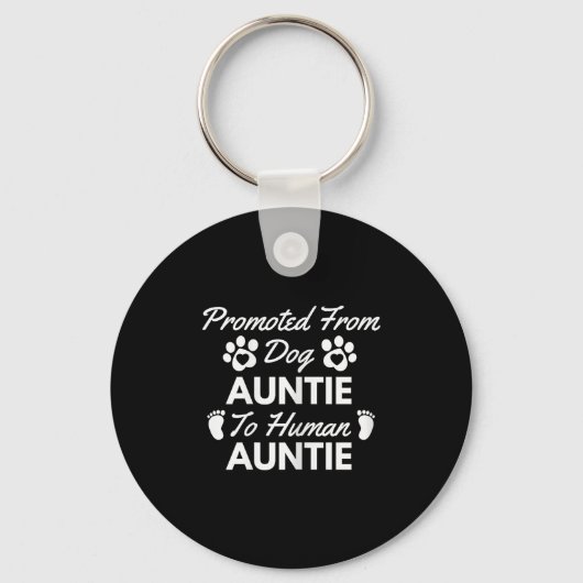 Porte-clés Promoted From Dog Aunt To Human Aunt Cute Auntie N (Recto)