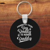 Porte-clés Promoted From Dog Daddy To Human Daddy Funny New D (Recto)