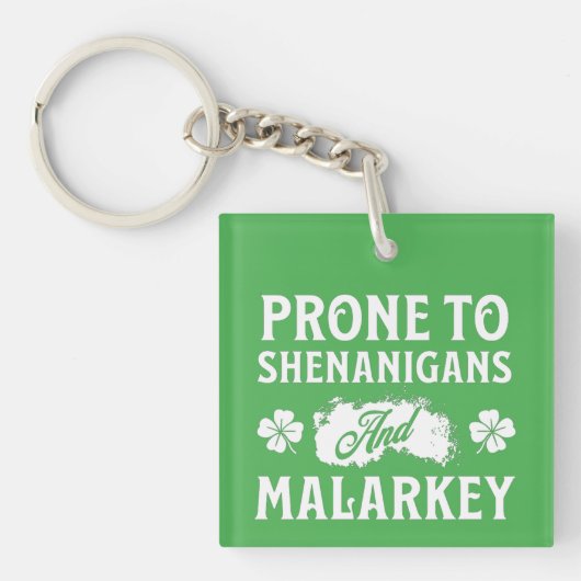 Porte-clés Prone to Shenanigans and Malarkey St Patrick's Day (Devant)