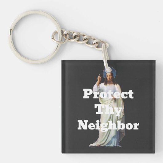 Porte-clés Protect Thy Neighbor Keychain (Devant)
