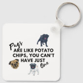Porte-clés Pugs sont comme des chips – Drôle Pug (Dos)