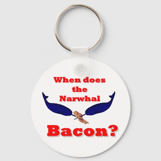 Porte-clés Quand le bacon Narwhal ? (Recto)