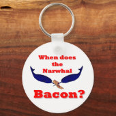 Porte-clés Quand le bacon Narwhal ? (Recto)