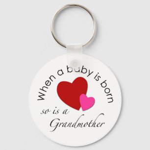 Porte-clés Quand un bébé naît, il en va de même pour une gran