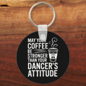 Porte-clés Que le café soit plus fort que l'attitude des dans (Recto)