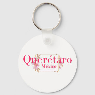 Porte-clés Queretaro Mexique Voyage Destination Bridesmaid