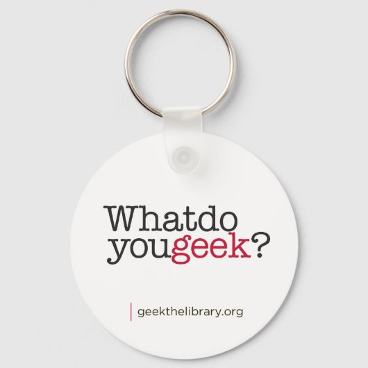 Porte-clés Qu'est-ce que tu geeks ? (Recto)